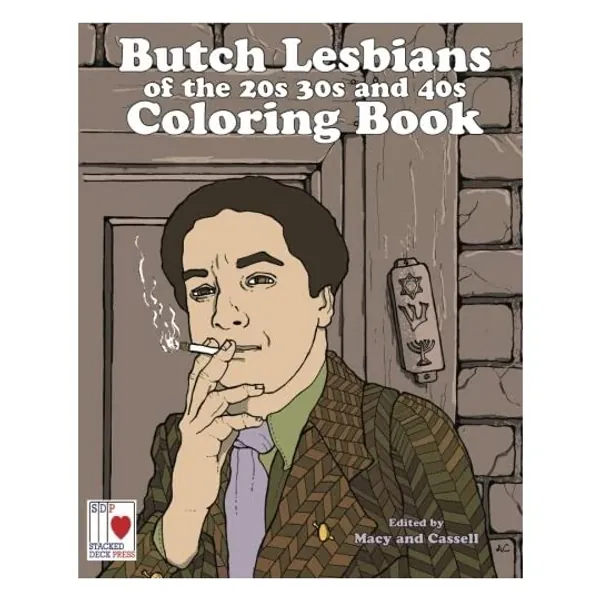 
                            The Butch Lesbians of the '20s, '30s, and '40s Coloring Book
                        