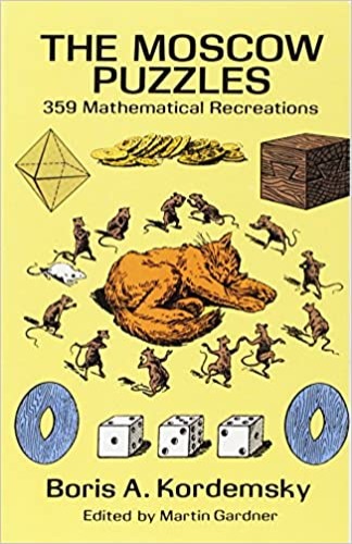 The Moscow Puzzles: 359 Mathematical Recreations (Dover Recreational Math) - Paperback