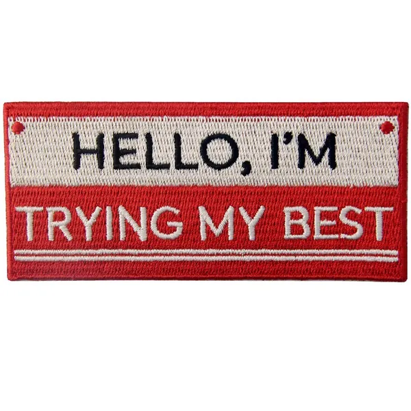 Hello I'm Trying My Best Biker Patch Embroidered Morale Applique Iron On Sew On Emblem - Trying My Best