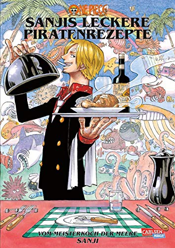 One Piece – Sanjis leckere Piratenrezepte: Das ultimative Kochbuch für Manga- und Anime-Fans