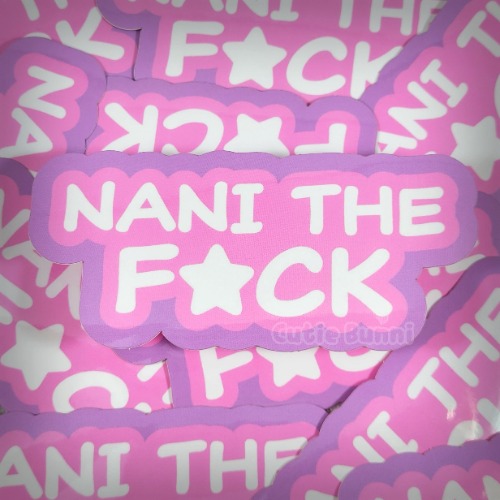 Nani The F*ck Vinyl Sticker