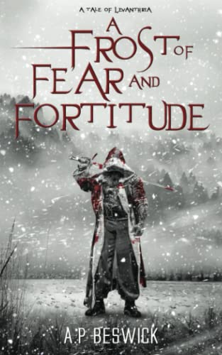 A Frost Of Fear And Fortitude (The Levanthria Series)