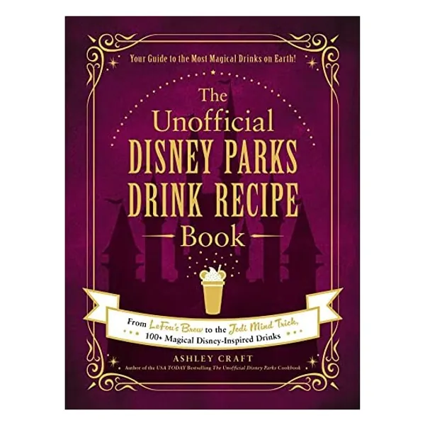 
                            The Unofficial Disney Parks Drink Recipe Book: From LeFou's Brew to the Jedi Mind Trick, 100+ Magical Disney-Inspired Drinks (Unofficial Cookbook)
                        