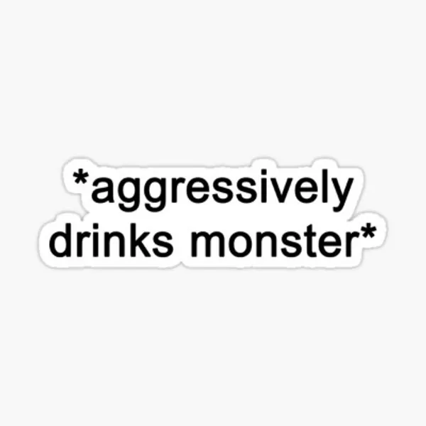 aggresively drinks monster Sticker by FatalLoveXO