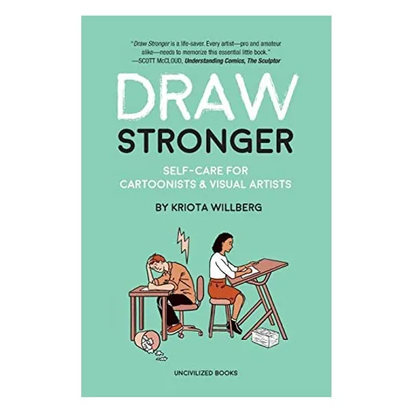 
                            Draw Stronger: Self-Care For Cartoonists and Other Visual Artists
                        