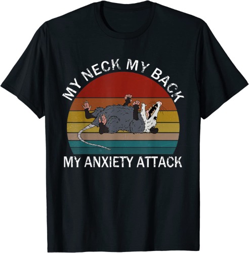 My Neck My Back My Anxiety Attack Opossum Sunset T-Shirt