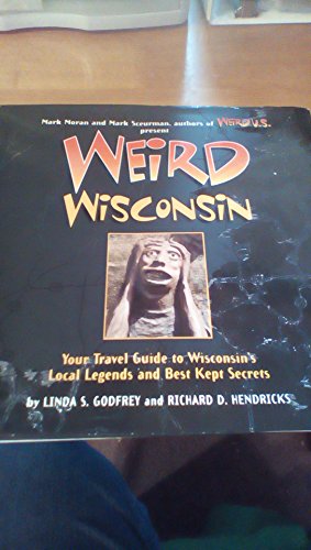 Weird Wisconsin Your Travel Gu by Linda S. Godfrey: Good (2005) | SecondSale