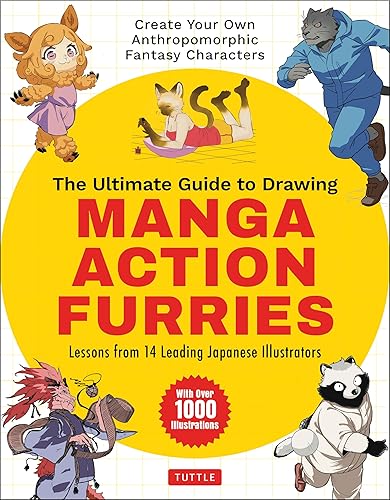 The Ultimate Guide to Drawing Manga Action Furries: Create Your Own Anthropomorphic Fantasy Characters: Lessons from 14 Leading Japanese Illustrators (With Over 1,000 Illustrations)