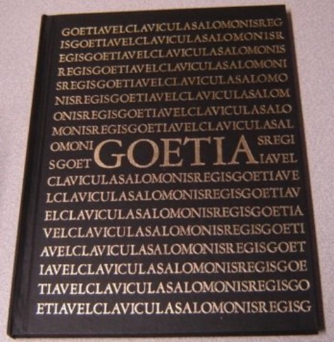 The Book of the Goetia of Solomon the King Translated Into the English Tongue By a Dead Hand...