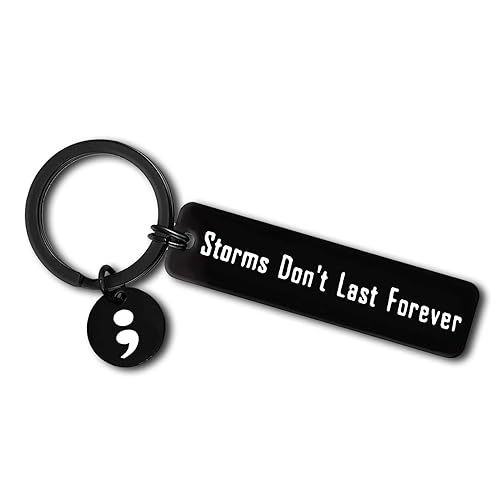 Semicolon Keyring Storms Don't Last Forever Inspirational Gift Suicide Prevention Awareness Depression Encouragement Gift Awareness Motivational Keychain Semi Colon Key Ring Birthday Graduation Gift