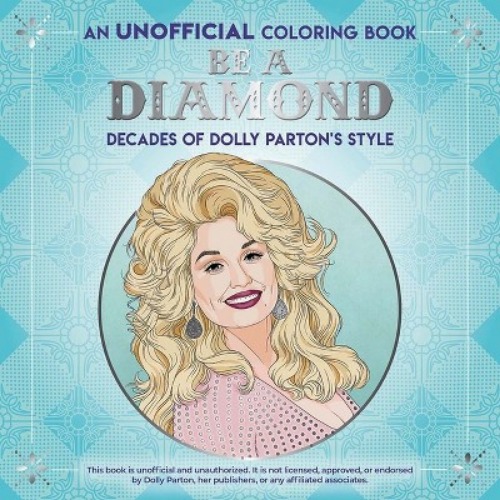 Be a Diamond: Decades of Dolly Parton's Style (an Unofficial Coloring Book) - (Dover Adult Coloring Books) by  Dover Publications (Paperback)