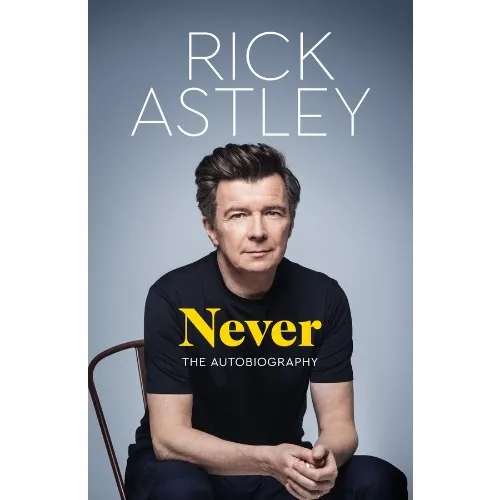 Never The Autobiography by Rick Astley | BIG W