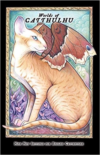 Cats of Catthulhu III: Worlds of Catthulhu: Nine New Worlds for Endless Catventure (Catdel) - Paperback, January 12, 2017