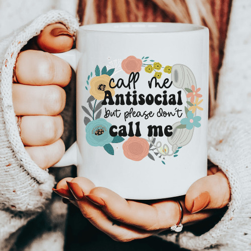 Call Me Antisocial But Please Don't Call Me Ceramic Mug 15 oz - White / One Size