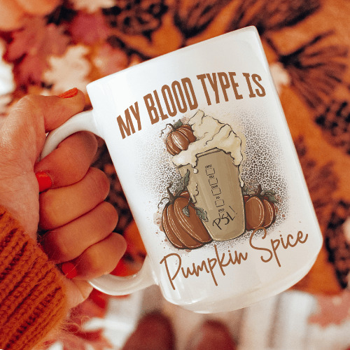 My Blood Type Is Pumpkin Spice Ceramic Mug 15oz