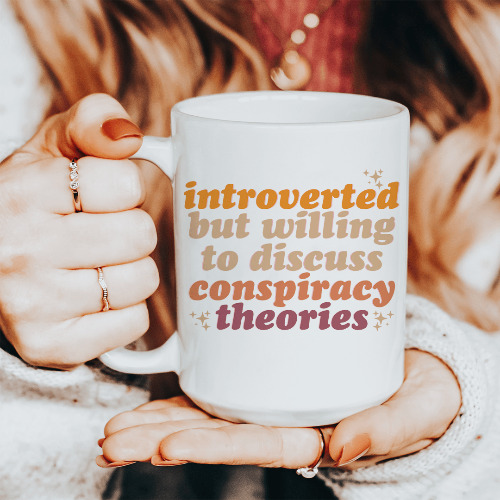 Introverted But Willing To Discuss Conspiracy Theories Ceramic Mug 15 oz - White / One Size