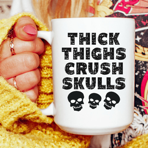 Thick Thighs Crush Skulls Ceramic Mug 15 oz - White / One Size