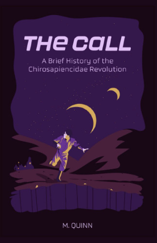 The Call: A Brief History of the Chirosapiencidae Revolution