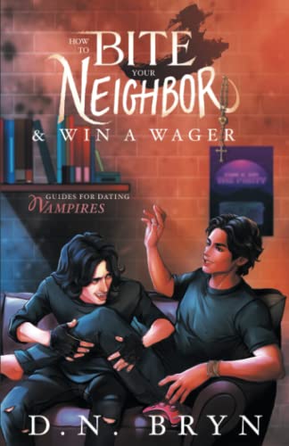 How to Bite Your Neighbor and Win a Wager (Guides For Dating Vampires)
