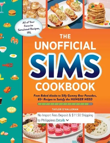 The Unofficial Sims Cookbook: From Baked Alaska to Silly Gummy Bear Pancakes, 85+ Recipes to Satisfy the Hunger Need (Unofficial Cookbook Gift Series)