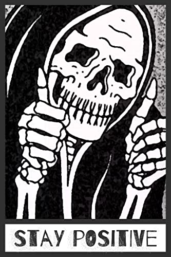 Stay Positive Skull Decor Sign - Funny Creepy Spooky Decor For Goth Grunge Room Wall Decor 12" * 8" (045)