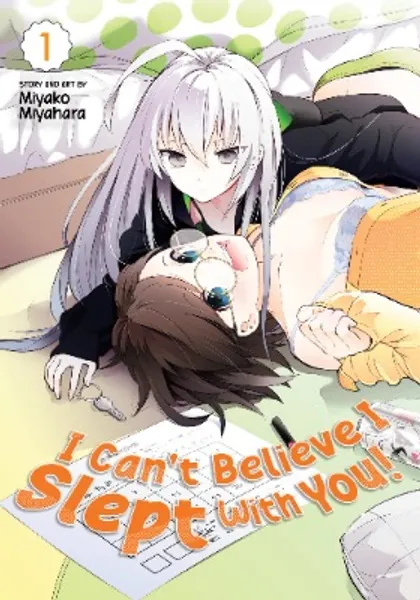 I Can't Believe I Slept With You! Vol. 1