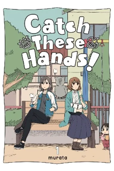 Catch These Hands!, Vol. 1 (Catch These Hands!, 1)