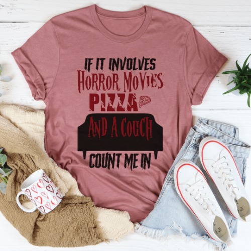 If It Involves Horror Movies Pizza And A Couch Tee - Mauve / 3XL