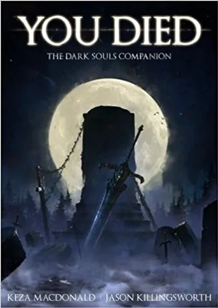You Died: The Dark Souls Companion