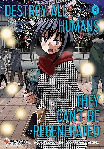Destroy All Humans. They Can't Be Regenerated. A Magic: The Gathering Manga, Vol. 4: Limited edition Magic: The Gathering card included in first printing! (4)