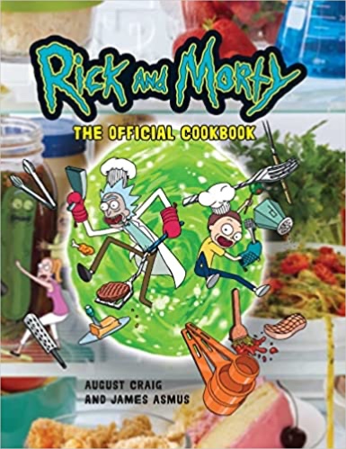 Rick and Morty: The Official Cookbook: (Rick & Morty Season 5, Rick and Morty gifts, Rick and Morty Pickle Rick) - Hardcover