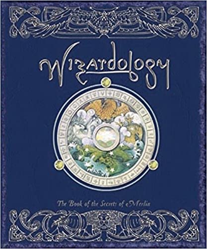 Wizardology: The Book of the Secrets of Merlin (Ologies)