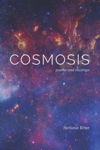 Cosmosis: poems & musings