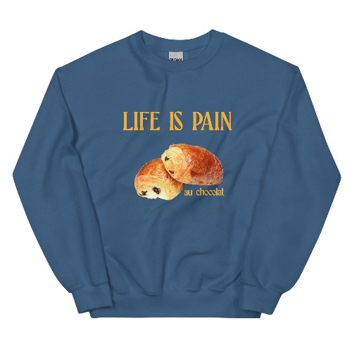 Life is Pain (au chocolat) Sweatshirt - Indigo Blue / L