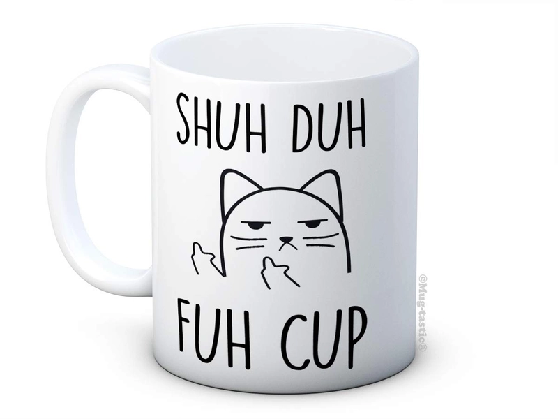 Shuh Duh Fuh Cup – oförskämd katt rolig keramisk kaffemugg