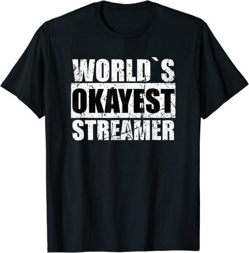 WORLD'S OKAYEST STREAMER Funny design for streamers T-Shirt