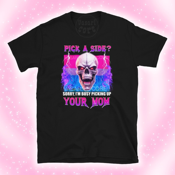 BISEXUAL SKULL SHIRT | L / PICK A SIDE? SORRY IM BUSY PICKING UP YOUR MOM