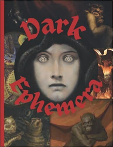 Dark Ephemera: Scary Vintage Aesthetic Image Collection To Cut Out For Junk Journals, Collages, Decoupage, Scrapbooking And Paper Craft - Paperback