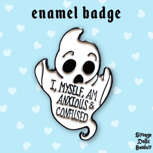 Anxious Spooky Ghost enamel pin badge, anxiety badge, Halloween, Strange Dollz Boudoir