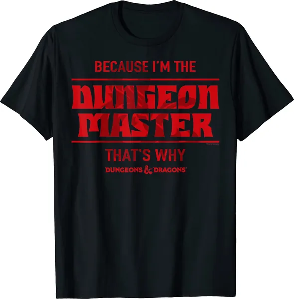 Dungeons & Dragons Because I'm The Dungeon Master T-Shirt