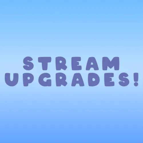 Stream Upgrade Funds!