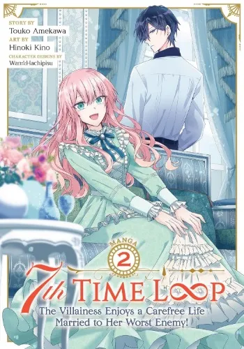 7th Time Loop: The Villainess Enjoys a Carefree Life Married to Her Worst Enemy! 2 