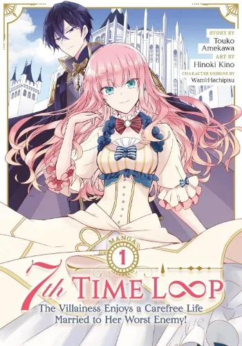 7th Time Loop: The Villainess Enjoys a Carefree Life Married to Her Worst Enemy! 1