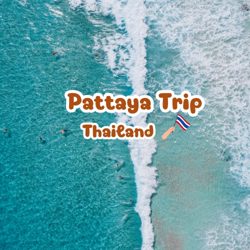 Pattaya Trip