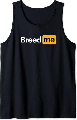 Breed Me Tank Top