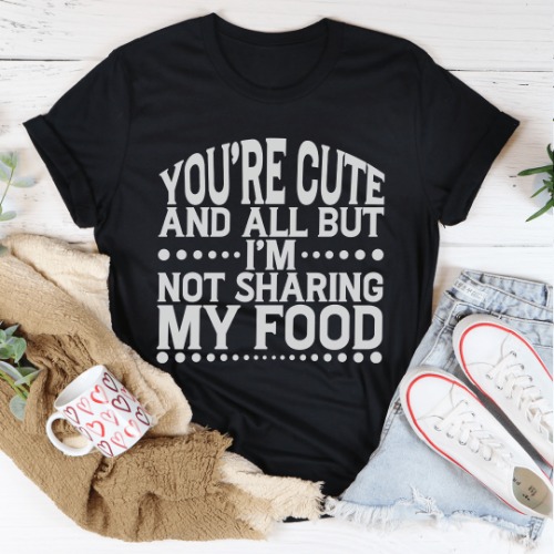 You're Cute And All But I'm Not Sharing My Food Tee - Black Heather / 2XL