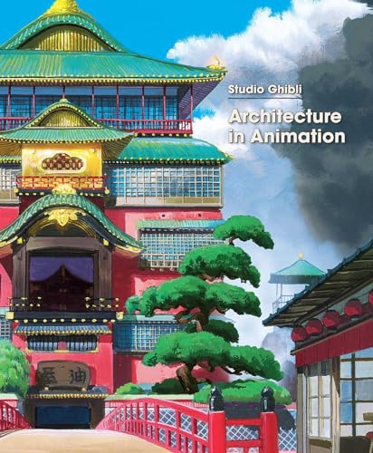 Studio Ghibli: Architecture in Animation Hardcover