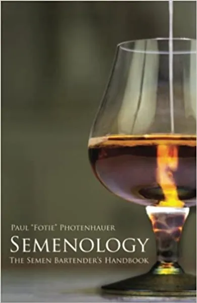 Semenology - The Semen Bartender's Handbook (Semen cooking)
