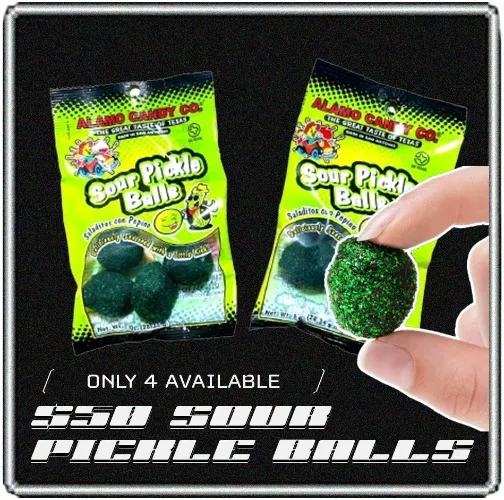 Sour Pickle Balls: $50 (Only 4 Available)