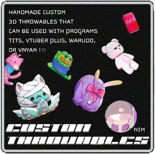 ♡ Custom 3D Throwables by NiM ♡
